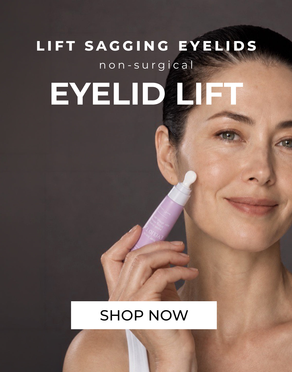 LIFT SAGGING EYELIDS